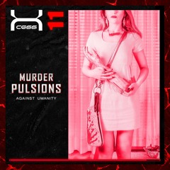 Against Umanity - Murder Pulsions [XCS11]