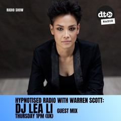 Hypnotised Radio Episode 77 Guest Mix Dj Lea Li