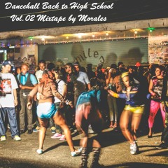 Dancehall Back to High School Vol.02 Mixtape by Morales (2024)