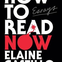 ( Jmn ) How to Read Now: Essays by  Elaine Castillo ( UKr2R )