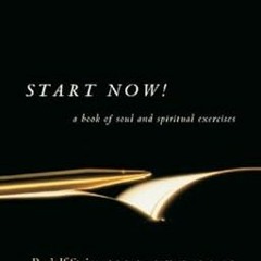 Start Now!: A Book of Soul and Spiritual Exercises BY Rudolf Steiner (Author),Christopher Bamfo