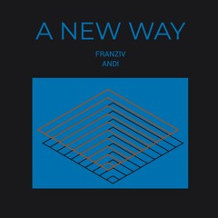 FRANZIV & ANDI - A New Way