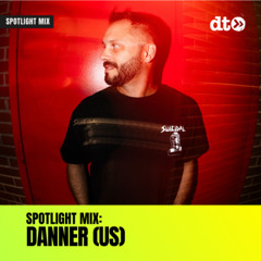 Spotlight Mix: Danner (US)