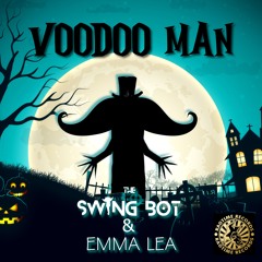 The Swing Bot & Emma Lea - Voodoo Man