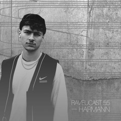 RAVEUCAST #55 - Harmann