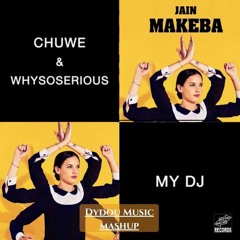 Jain x Chuw x Why So Seriou x DJ Sayce - My makeba( Dydou Music Mashup) FREE DOWNLOA