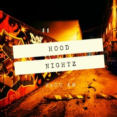 Hood Nights - 2 AM