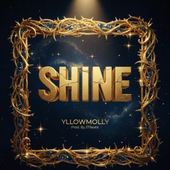 {2022} Shine (prod. by YlloWMollY & JTBeats)