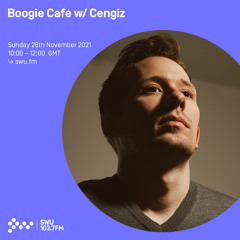 Boogie cafe w/ Cengiz 28TH NOV 2021