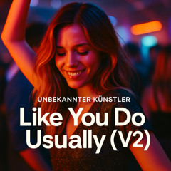 Like You Do Usually (V2)
