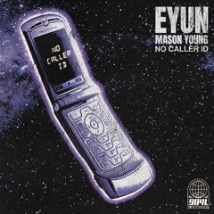 No Caller ID - Mason Young, Eyun