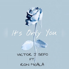 It's Only You (feat. Ron Moala)