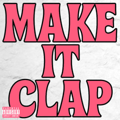 Make it Clap feat. Woo Da Savage