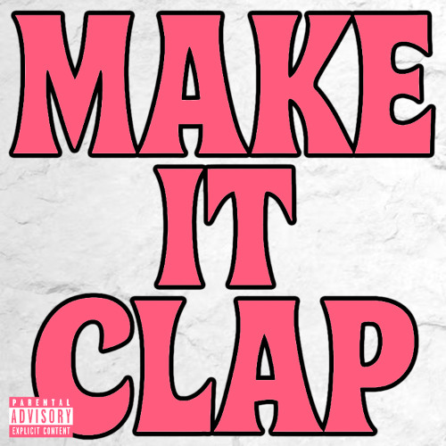Make it Clap feat. Woo Da Savage