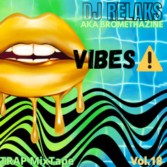 VIBES !!! -Relaks Trap Mixtape 18