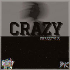 Crazy ( Freestyle )