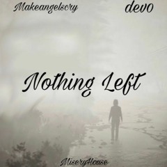 Nothing Left w/ MakeAngelsCry