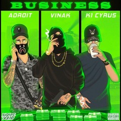 Business (Ft Adroit & Cyrus)