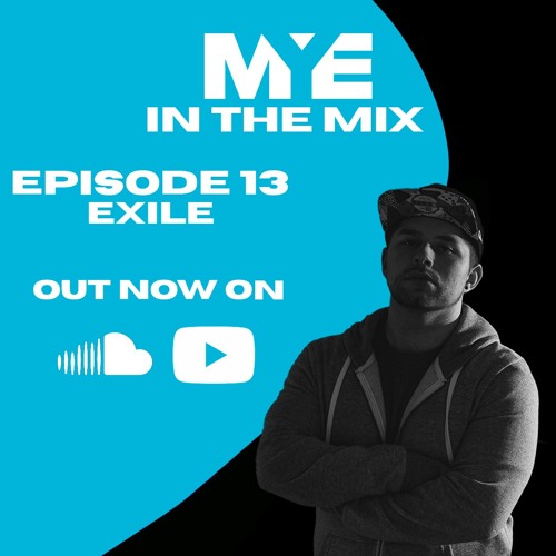 MYE In The Mix - Episode 13 - Exile