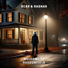 Scar & Ragnar - Welcome to Haddonfield