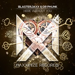 Blasterjaxx & Dr Phunk - Here Without You