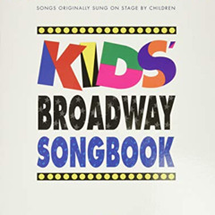 [ACCESS] EPUB 💓 Kids' Broadway Songbook - Revised Edition Book/Online Audi (Vocal Co