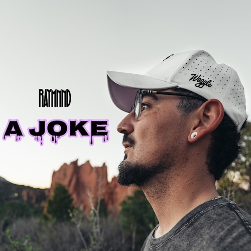 A Joke ft. Dalyn (prod by Ouhboy) ~ RAYMNND
