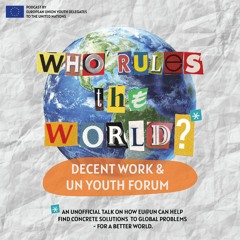 Episode 12 - Decent Work and UN Youth Forum