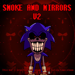 SMOKE AND MIRRORS V2 - Vs. Sonic.EXE Rerun OST