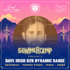 Dave Irish B2B Dynamic Range - Summer Camp KIN Forest Floor 7pm - 9pm Saturday