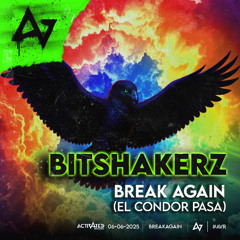 Bitshakerz - Break Again (El Condor Pasa)