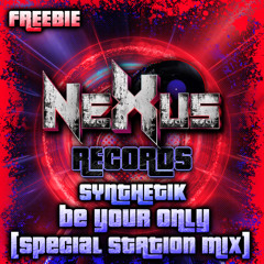 [FREEBIE] Synthetik - Be Your Only [Special Station Mix]
