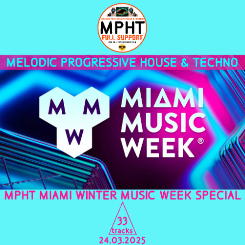 MPHT the DJ MIAMI WINTER MUSIC WEEK CONFERENCE MIX 2025 NEW MELODIC PROGRESSIVE HOUSE & TECHNO EDM E