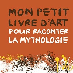 [Télécharger le livre] Mon petit livre d'art pour raconter la mythologie PDF - KINDLE - EPUB - MOB