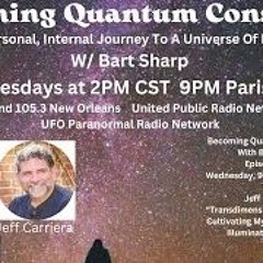 Becoming Quantum Conscious With Bart Sharp Episode  89 Wednesday  9 - 4 2024 2PM CST
