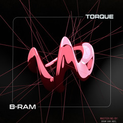 DLR Premiere: B-RAM - Torque [Free DL]