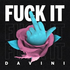 Davini - F**k It