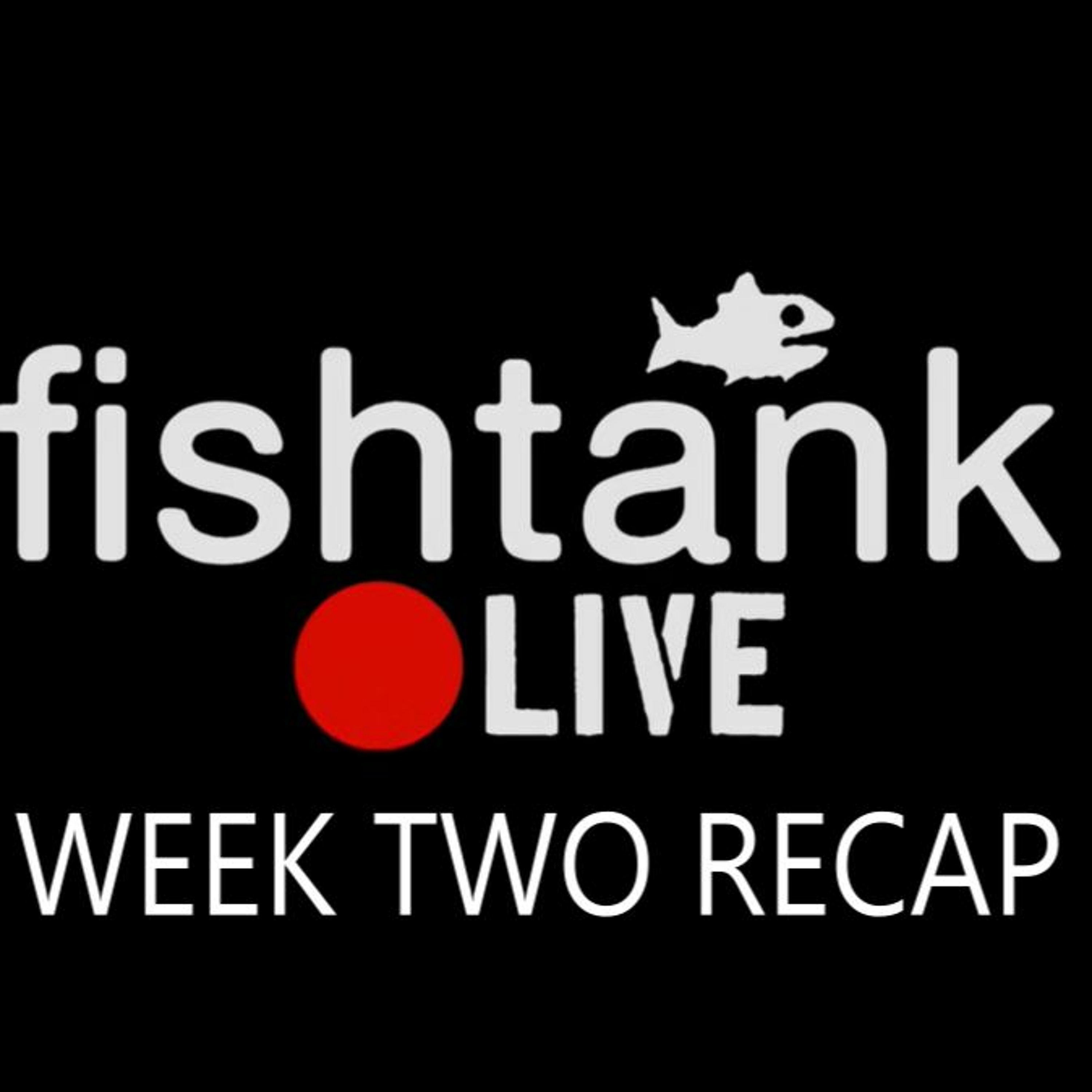 35: Talkin' Tank: Fishtank Live Week Two Recap episode artwork
