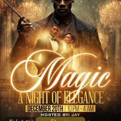 MAGIC A NIGHT OF ELEGANCE LILRAY x HARDBALL (OVF)  x DJNEVILLE x VIBESUNIT x BIGLINXX 12/20/25