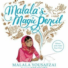 (Read-Full# Malala's Magic Pencil BY: Malala Yousafzai