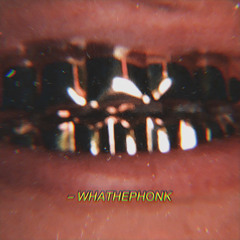 WHATTHEPHONK ft. MoTa