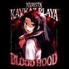 BLOOD HOOD (w/KAVKAZ PLAYA)