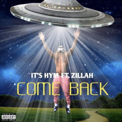 Its Hym feat. Zillah - Come Back( OUT ON APPLE MUSIC, SPOTIFY, YOUTUBE)