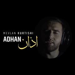 Mevlan Kurtishi - Adhan (Kurd)