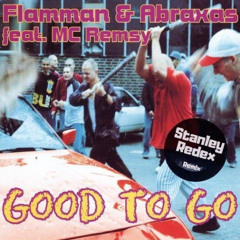 Flamman, Abraxas - Good To Go (Stanley Redex Remix)