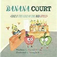 <Download>> Banana Court - Case 1: The Case of the Bad Apples