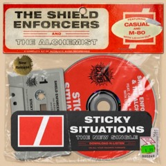 Sticky Situations - The Shield Enforcers feat. The Alchemist, Casual, M-Eighty, LDontheCut