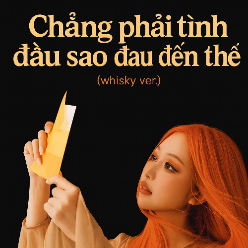 Chẳng Phải Tình Đầu Sao Đau Đến Thế - Min ft. Dangrangto (whisky ver.)