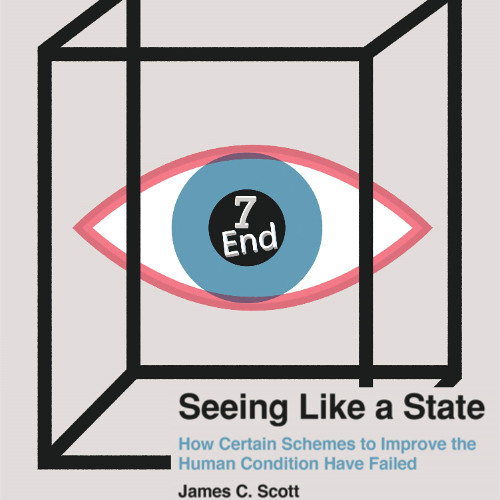 510 The Problem with..."Seeing Like a Citizen, and Seeing Like a State, Part 7"
