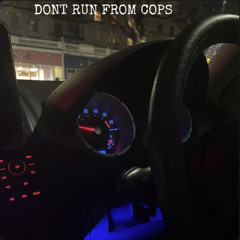 Don’t Run From The Cops (Freestyle)-FT Mask King